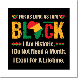 Black History Month For As Long As I Am Black Pride African Gift for Men Women Posters and Art